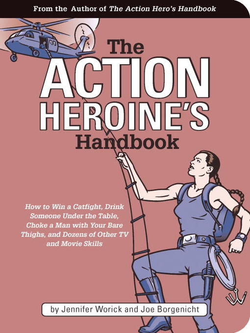 Title details for The Action Heroine's Handbook by Jennifer Worick - Available